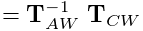 \displaystyle={\bf T}_{AW}^{-1}\;{\bf T}_{CW}
