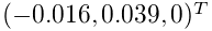 (-0.016,0.039,0)^{T}