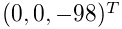 (0,0,-98)^{T}