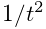1/t^{2}