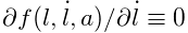 \partial f(l,\dot{l},a)/\partial\dot{l}\equiv 0