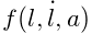 f(l,\dot{l},a)
