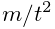 m/t^{2}