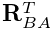 {\bf R}_{BA}^{T}