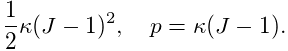 \frac{1}{2}\kappa(J-1)^{2},\quad p=\kappa(J-1).