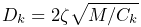 D_{k}=2\zeta\sqrt{M/C_{k}}