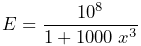 E=\frac{10^{8}}{1+1000\;x^{3}}