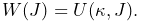 W(J)=U(\kappa,J).