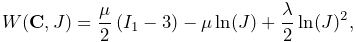 W({\bf C},J)=\frac{\mu}{2}\left(I_{1}-3\right)-\mu\ln(J)+\frac{\lambda}{2}\ln(%
J)^{2},