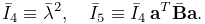 \bar{I}_{4}\equiv\bar{\lambda}^{2},\quad\bar{I}_{5}\equiv\bar{I}_{4}\,{\bf a}^%
{T}\bar{\bf B}{\bf a}.