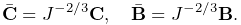 \bar{\bf C}=J^{-2/3}{\bf C},\quad\bar{\bf B}=J^{-2/3}{\bf B}.