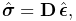 \hat{\boldsymbol{\sigma}}={\bf D}\,\hat{\boldsymbol{\epsilon}},