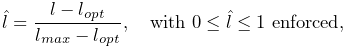 \hat{l}=\frac{l-l_{opt}}{l_{max}-l_{opt}},\quad\mathrm{with}~{}0\leq\hat{l}%
\leq 1~{}\mathrm{enforced},