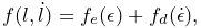 f(l,\dot{l})=f_{e}(\epsilon)+f_{d}(\dot{\epsilon}),