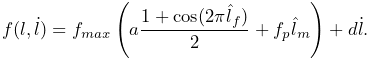 f(l,\dot{l})=f_{max}\left(a\frac{1+\cos(2\pi\hat{l}_{f})}{2}+f_{p}\hat{l}_{m}%
\right)+d\dot{l}.