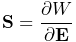 {\bf S}=\frac{\partial W}{\partial{\bf E}}