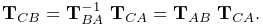 {\bf T}_{CB}={\bf T}_{BA}^{-1}\;{\bf T}_{CA}={\bf T}_{AB}\;{\bf T}_{CA}.