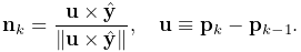 {\bf n}_{k}=\frac{{\bf u}\times\hat{\bf y}}{\|{\bf u}\times\hat{\bf y}\|},%
\quad{\bf u}\equiv{\bf p}_{k}-{\bf p}_{k-1}.