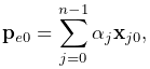 {\bf p}_{e0}=\sum_{j=0}^{n-1}\alpha_{j}{\bf x}_{j0},