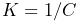 K=1/C