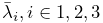 \bar{\lambda}_{i},i\in{1,2,3}