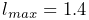 l_{max}=1.4