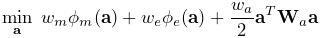 \displaystyle\min_{{\bf a}}\;w_{m}\phi_{m}({\bf a})+w_{e}\phi_{e}({\bf a})+%
\frac{w_{a}}{2}{\bf a}^{T}{\bf W}_{a}{\bf a}
