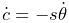 \dot{c}=-s\dot{\theta}