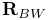 {\bf R}_{BW}