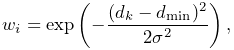 w_{i}=\text{exp}\left(-\frac{(d_{k}-d_{\text{min}})^{2}}{2\sigma^{2}}\right),