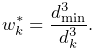 w_{k}^{*}=\frac{d_{\text{min}}^{3}}{d_{k}^{3}}.