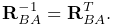 {\bf R}_{BA}^{-1}={\bf R}_{BA}^{T}.