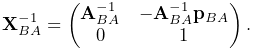 {\bf X}_{BA}^{-1}=\left(\begin{matrix}{\bf A}_{BA}^{-1}&-{\bf A}_{BA}^{-1}{\bf
p%
}_{BA}\\
0&1\end{matrix}\right).