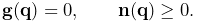 {\bf g}({\bf q})=0,\qquad{\bf n}({\bf q})\geq 0.