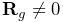 {\bf R}_{g}\neq 0