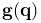 {\bf g}({\bf q})